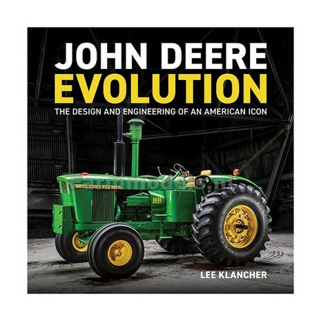 John Deere Evolution, 288 Page Hardcover Book By Lee Klancher