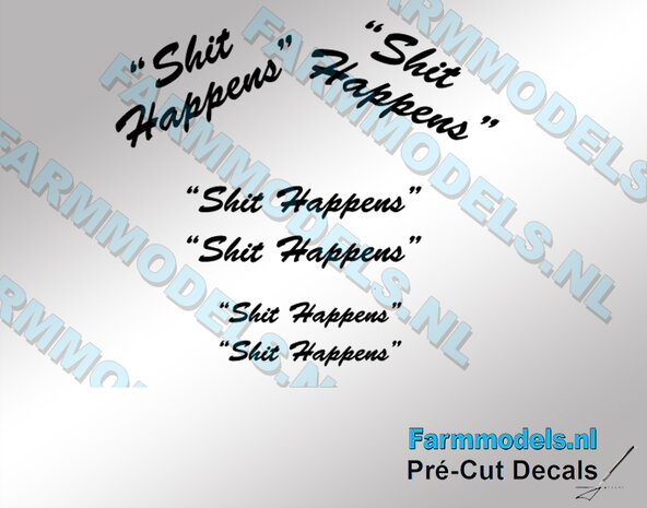 6x Shit Happens op transparant  Pr&eacute;-Cut Decals transparante folie 1:32 schaal Farmmodels.nl