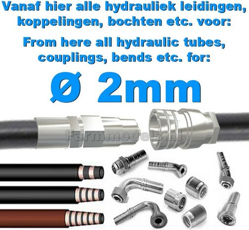 Vanaf hier alle hydrauliek leidingen,  koppelingen, bochten etc. voor &Oslash; 2mm 